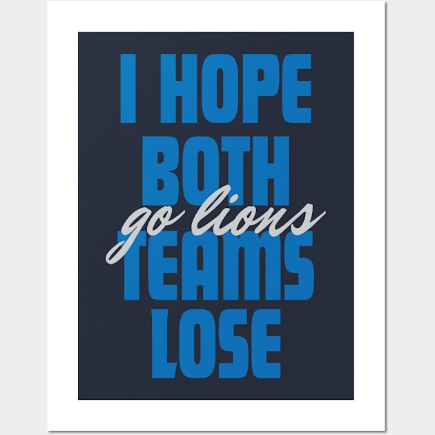 I Hope Both Teams Lose Go lion Wall Art by l designs